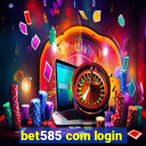 bet585 com login